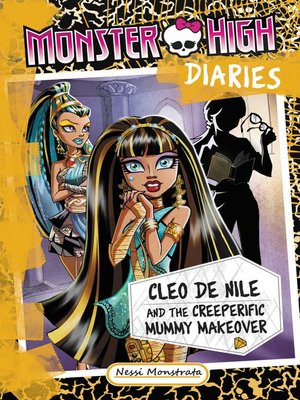 cover image of Cleo De Nile and the Creeperific Mummy Makeover